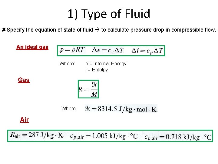 1) Type of Fluid # Specify the equation of state of fluid to calculate