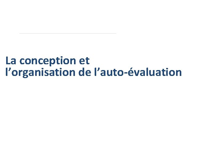 La conception et l’organisation de l’auto-évaluation 