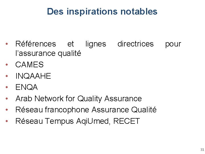 Des inspirations notables • Références et lignes directrices l’assurance qualité • CAMES • INQAAHE