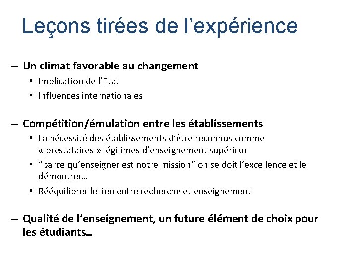 Leçons tirées de l’expérience – Un climat favorable au changement • Implication de l’Etat