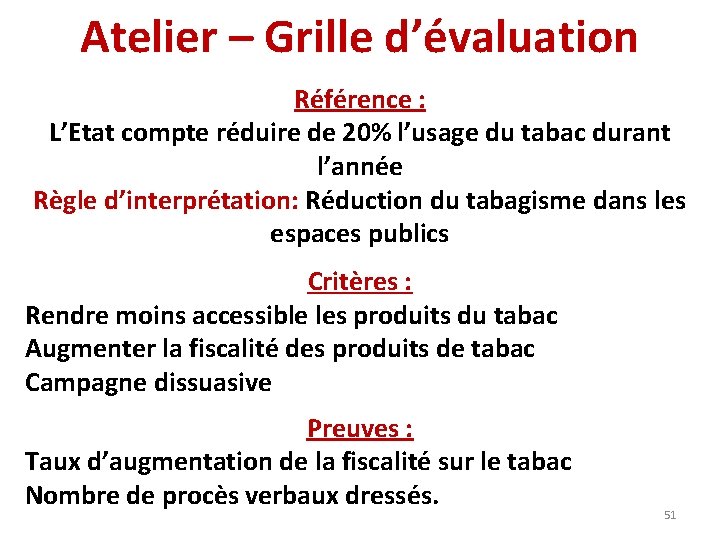 Atelier – Grille d’évaluation Référence : L’Etat compte réduire de 20% l’usage du tabac