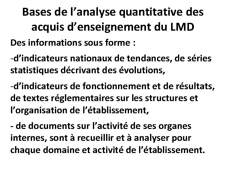 Bases de l’analyse quantitative des acquis d’enseignement du LMD Des informations sous forme :