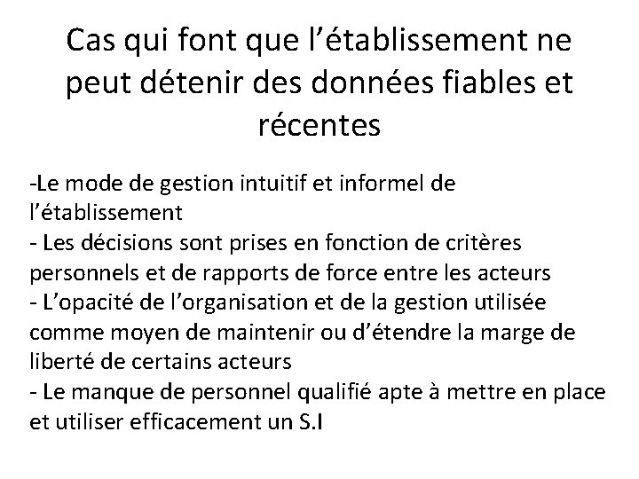 Cas qui font que l’établissement ne peut détenir des données fiables et récentes -Le