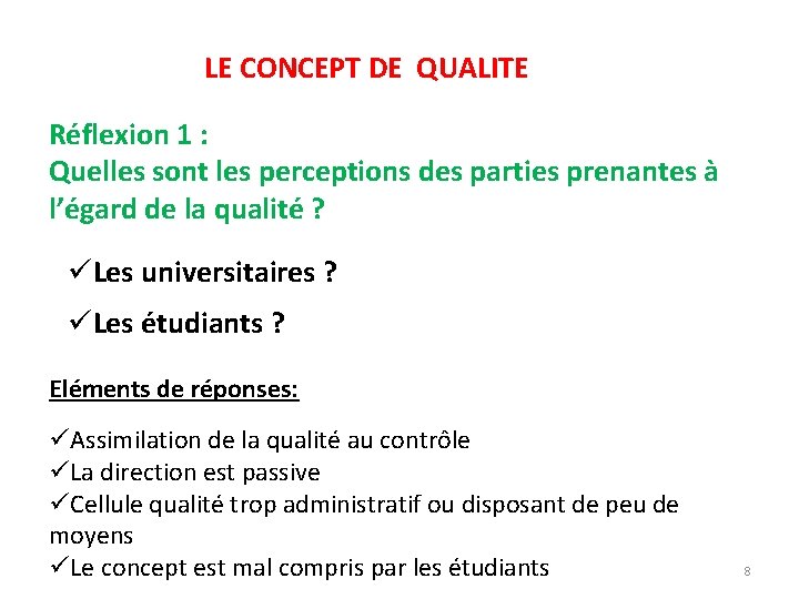 LE CONCEPT DE QUALITE Réflexion 1 : Quelles sont les perceptions des parties prenantes