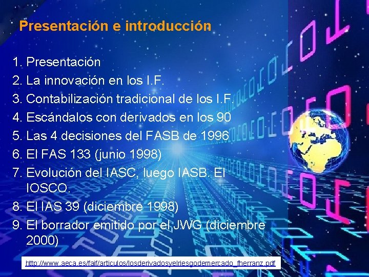 Presentación e introducción 1. Presentación 2. La innovación en los I. F. 3. Contabilización