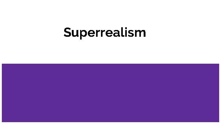 Superrealism 