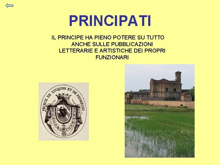 PRINCIPATI IL PRINCIPE HA PIENO POTERE SU TUTTO ANCHE SULLE PUBBLICAZIONI LETTERARIE E ARTISTICHE