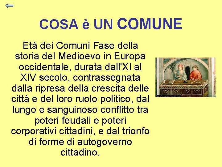 COSA è UN COMUNE Età dei Comuni Fase della storia del Medioevo in Europa