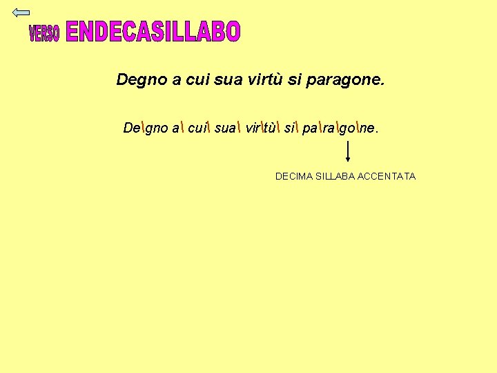 Degno a cui sua virtù si paragone. Degno a cui sua virtù si paragone.