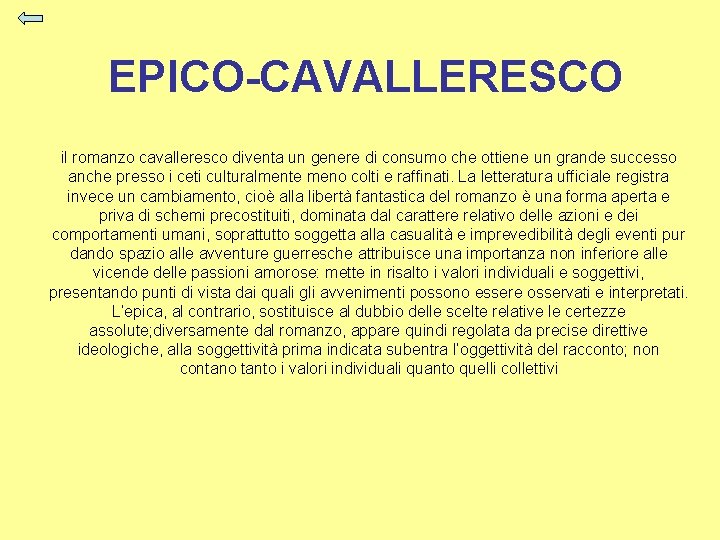 EPICO-CAVALLERESCO il romanzo cavalleresco diventa un genere di consumo che ottiene un grande successo