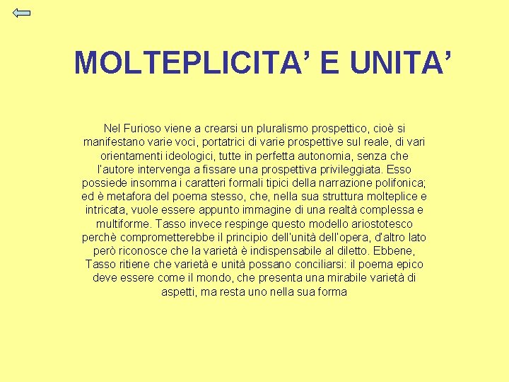 MOLTEPLICITA’ E UNITA’ Nel Furioso viene a crearsi un pluralismo prospettico, cioè si manifestano