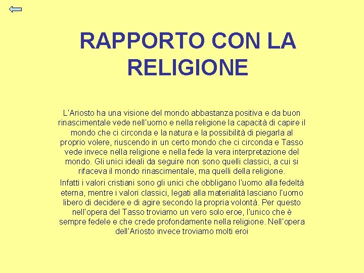RAPPORTO CON LA RELIGIONE L’Ariosto ha una visione del mondo abbastanza positiva e da