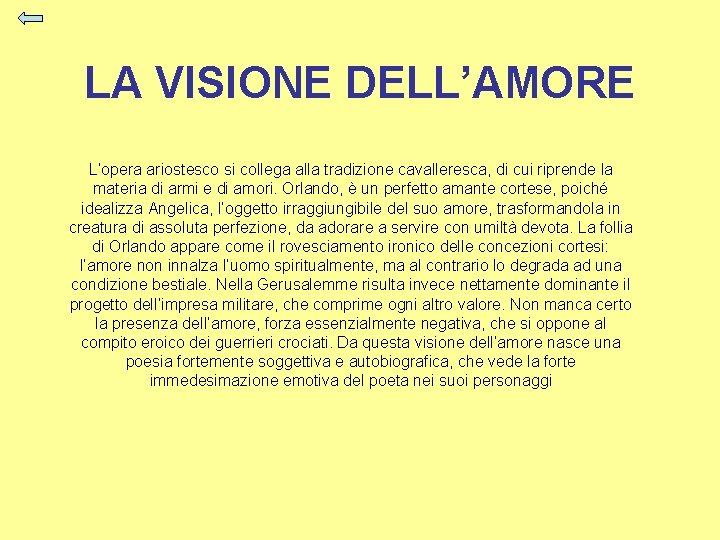 LA VISIONE DELL’AMORE L’opera ariostesco si collega alla tradizione cavalleresca, di cui riprende la