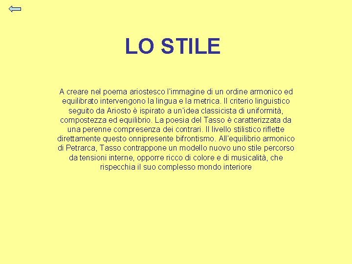 LO STILE A creare nel poema ariostesco l’immagine di un ordine armonico ed equilibrato