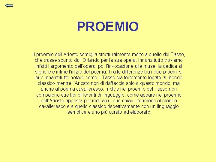 PROEMIO Il proemio dell’Ariosto somiglia strutturalmente molto a quello del Tasso, che trasse spunto