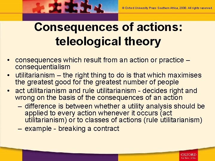 © Oxford University Press Southern Africa, 2008. All rights reserved. Consequences of actions: teleological