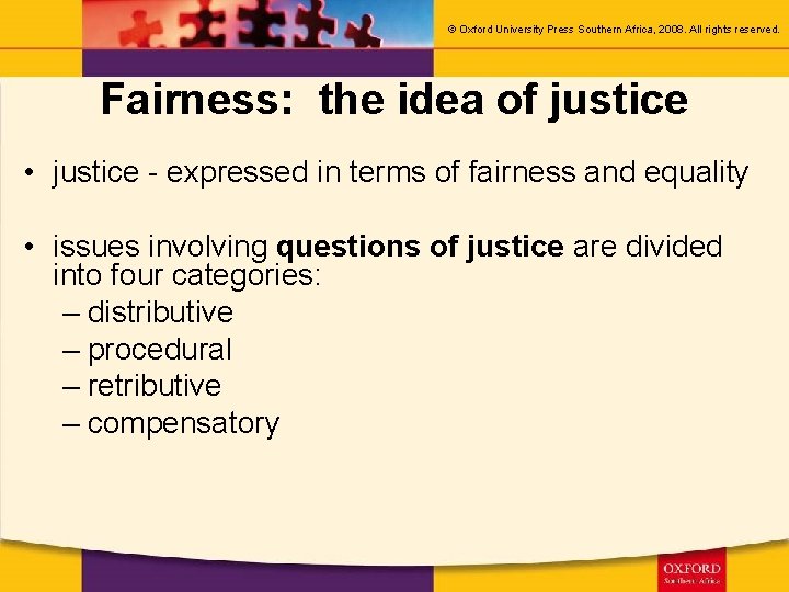 © Oxford University Press Southern Africa, 2008. All rights reserved. Fairness: the idea of