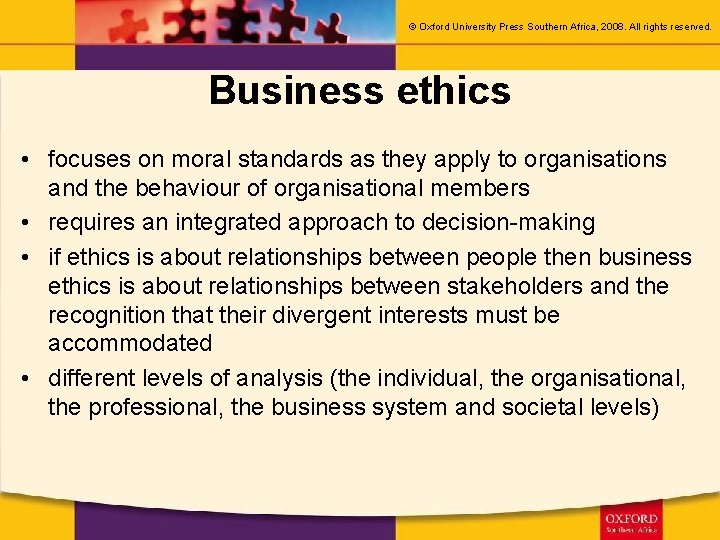 © Oxford University Press Southern Africa, 2008. All rights reserved. Business ethics • focuses