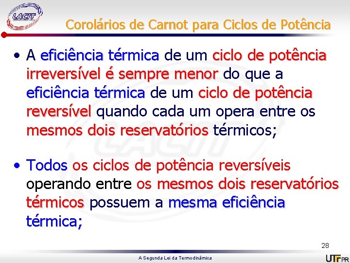 Corolários de Carnot para Ciclos de Potência • A eficiência térmica de um ciclo