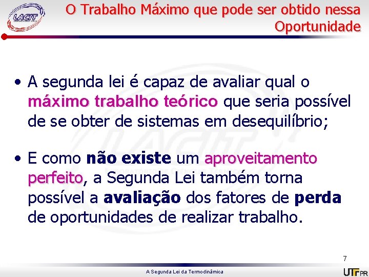 O Trabalho Máximo que pode ser obtido nessa Oportunidade • A segunda lei é