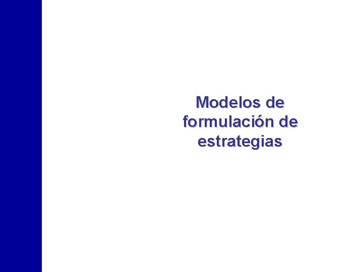 Modelos de formulación de estrategias 