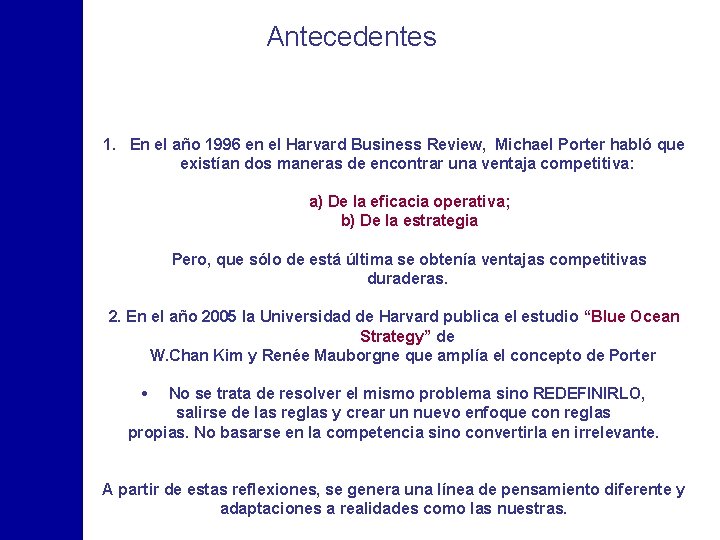 Antecedentes 1. En el año 1996 en el Harvard Business Review, Michael Porter habló