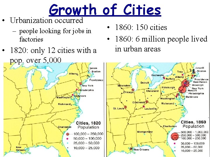 Growth of Cities • Urbanization occurred – people looking for jobs in factories •