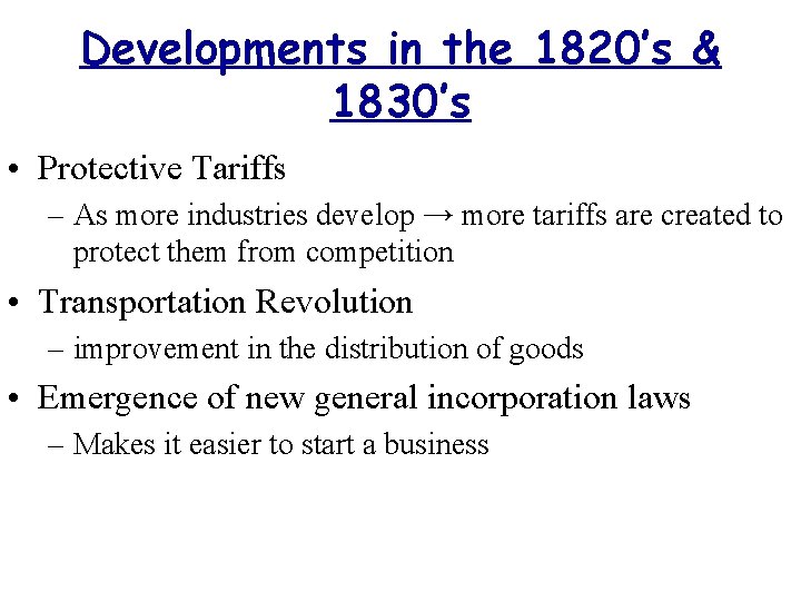 Developments in the 1820’s & 1830’s • Protective Tariffs – As more industries develop