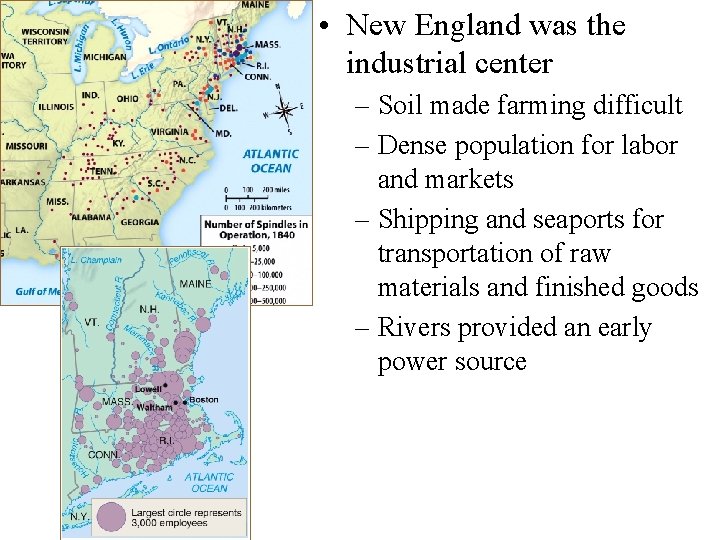  • New England was the industrial center – Soil made farming difficult –