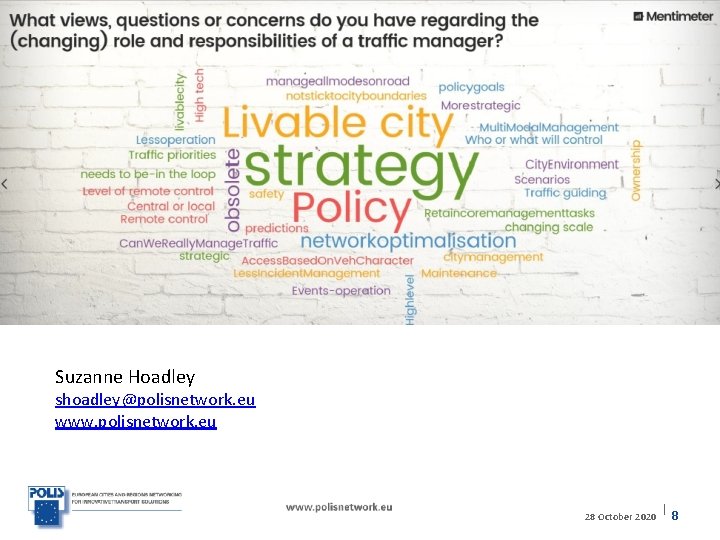 Suzanne Hoadley shoadley@polisnetwork. eu www. polisnetwork. eu 28 October 2020 | 8 