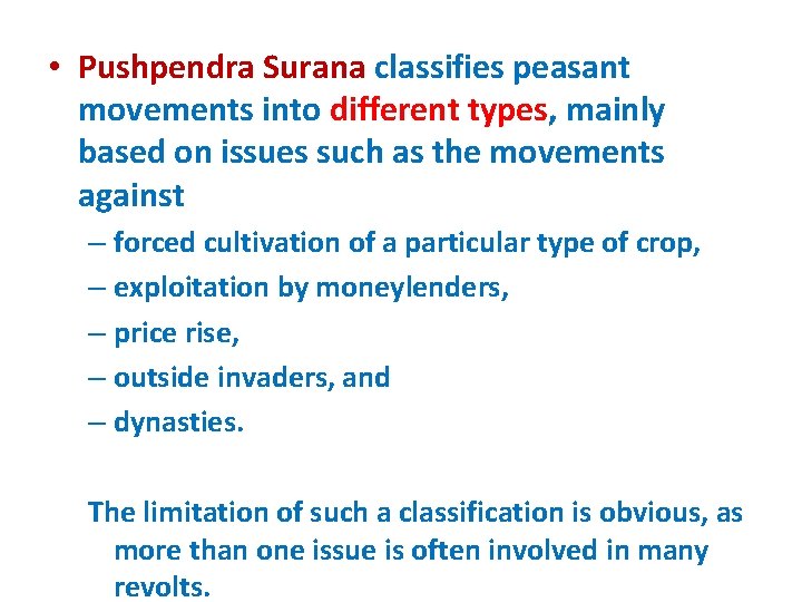  • Pushpendra Surana classifies peasant movements into different types, mainly based on issues