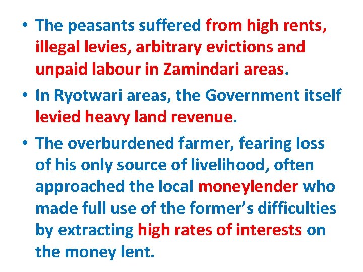  • The peasants suffered from high rents, illegal levies, arbitrary evictions and unpaid
