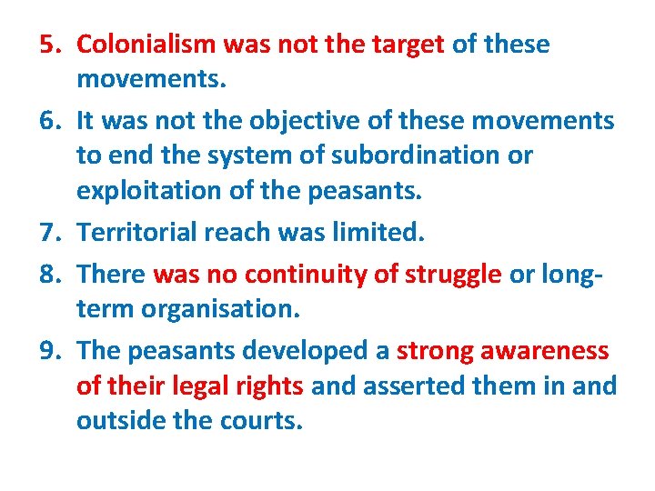 5. Colonialism was not the target of these movements. 6. It was not the