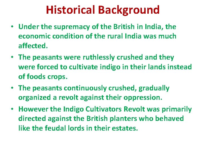 Historical Background • Under the supremacy of the British in India, the economic condition