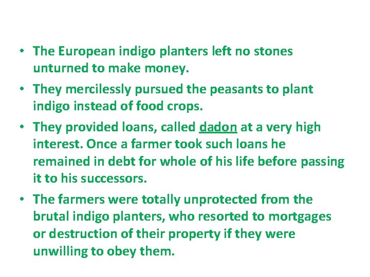  • The European indigo planters left no stones unturned to make money. •