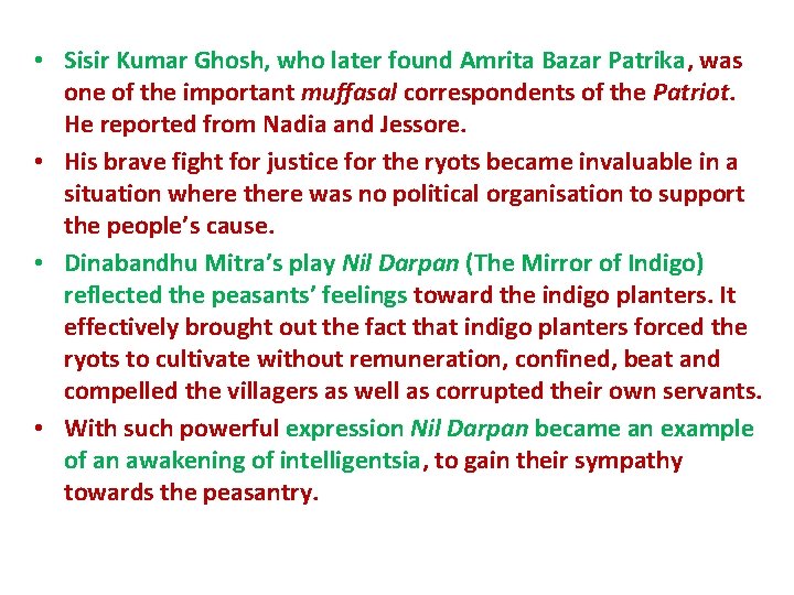  • Sisir Kumar Ghosh, who later found Amrita Bazar Patrika, was one of