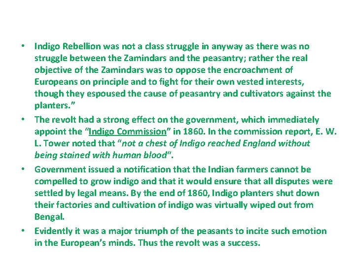  • Indigo Rebellion was not a class struggle in anyway as there was