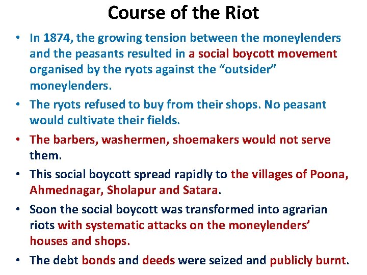 Course of the Riot • In 1874, the growing tension between the moneylenders and