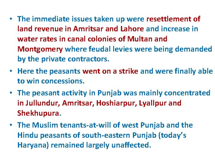  • The immediate issues taken up were resettlement of land revenue in Amritsar