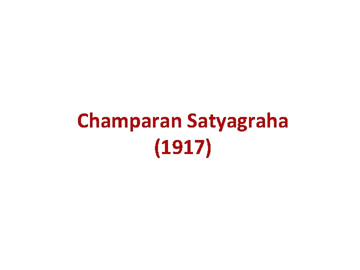 Champaran Satyagraha (1917) 