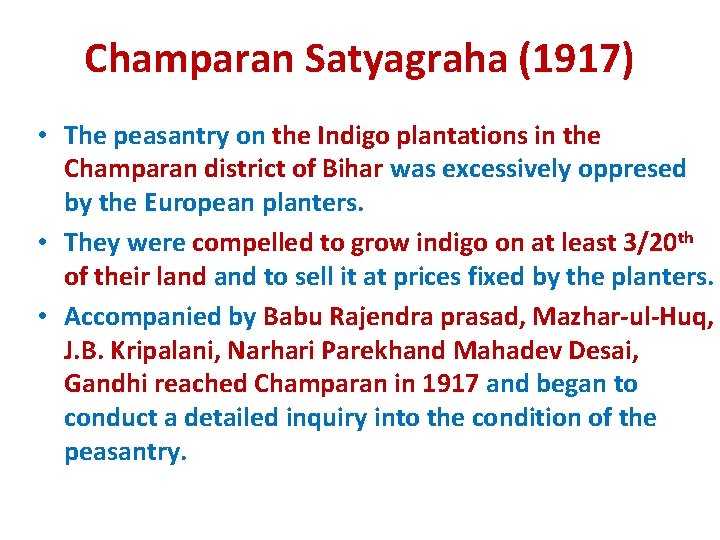 Champaran Satyagraha (1917) • The peasantry on the Indigo plantations in the Champaran district