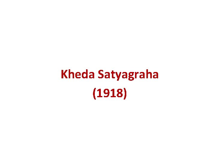 Kheda Satyagraha (1918) 