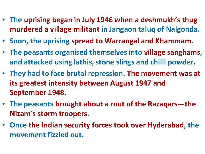  • The uprising began in July 1946 when a deshmukh’s thug murdered a