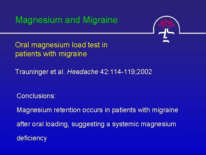 Magnesium and Migraine Oral magnesium load test in patients with migraine Trauninger et al.