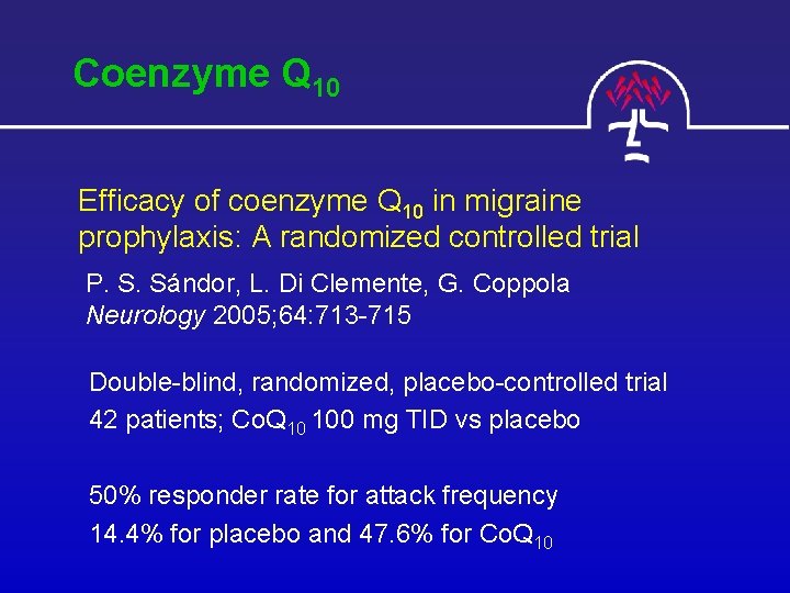 Coenzyme Q 10 Efficacy of coenzyme Q 10 in migraine prophylaxis: A randomized controlled