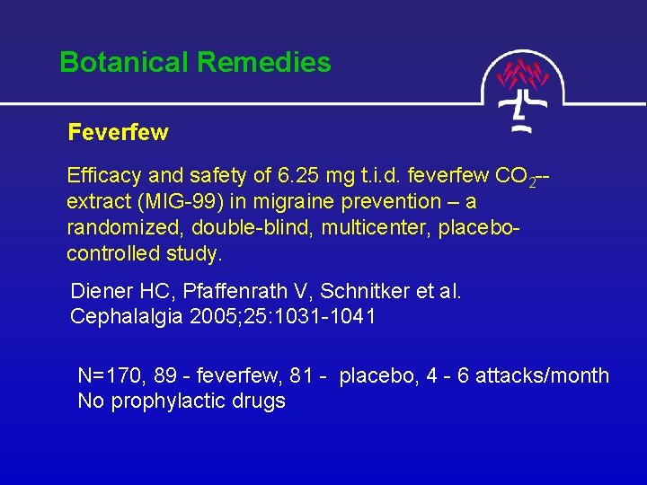 Botanical Remedies Feverfew Efficacy and safety of 6. 25 mg t. i. d. feverfew