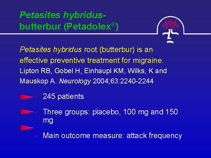 Petasites hybridusbutterbur (Petadolex®) Petasites hybridus root (butterbur) is an effective preventive treatment for migraine.
