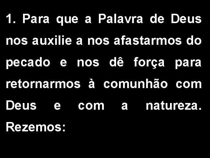 1. Para que a Palavra de Deus nos auxilie a nos afastarmos do pecado