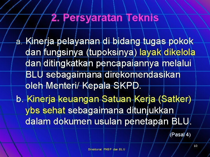 2. Persyaratan Teknis a. Kinerja pelayanan di bidang tugas pokok dan fungsinya (tupoksinya) layak