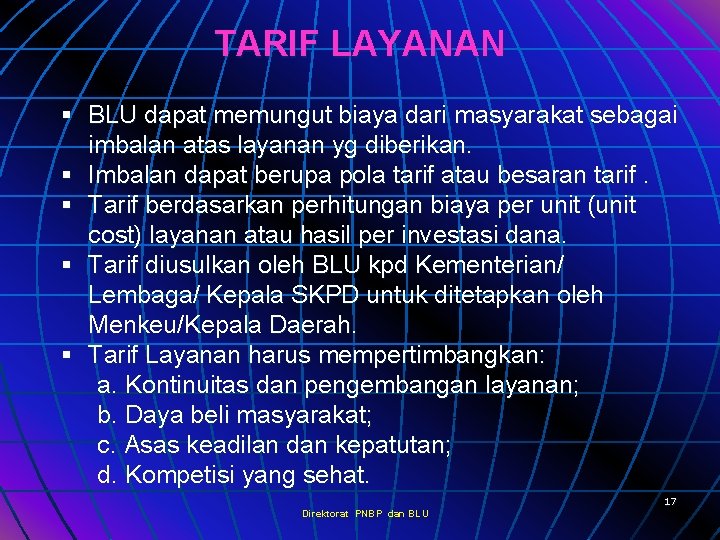 TARIF LAYANAN § BLU dapat memungut biaya dari masyarakat sebagai imbalan atas layanan yg